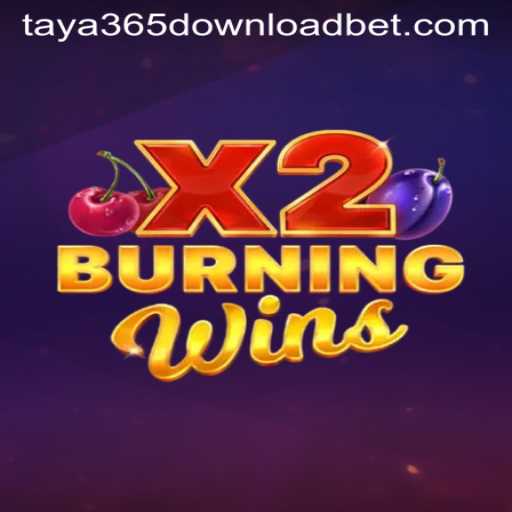 Exploring the Thrilling World of BurningWinsX2 and How to Download via Taya365