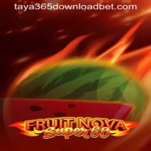 Explore the Exciting World of FruitNovaSuper60 with Taya365