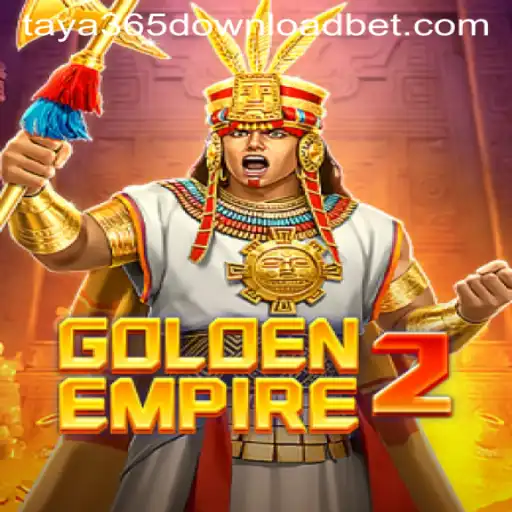 GoldenEmpire2: A Comprehensive Guide to Taya365 Download and Gameplay