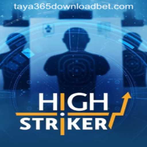 HighStriker: A Thrilling Adventure with Taya365 Download