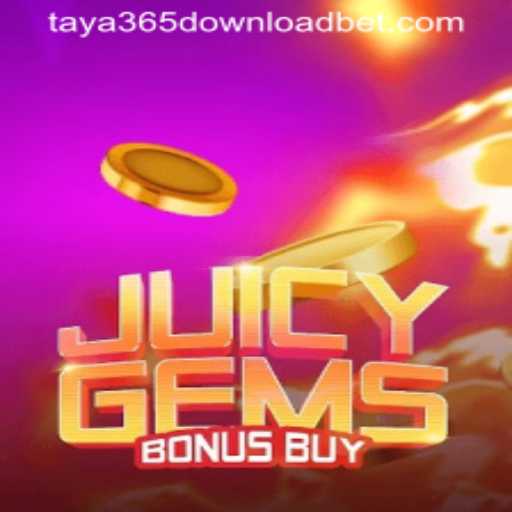 Discover the Thrills of JuicyGemsBonusBuy and How to Get Started with Taya365 Download