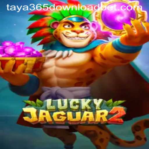 Exploring the Exciting World of Luckyjaguar2 and How to Taya365 Download