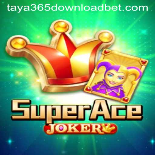 Dive into the Exciting World of SuperAceJoker with Taya365 Download