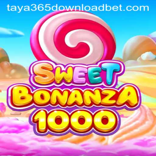 SweetBonanza1000 and the Taya365 Download Experience